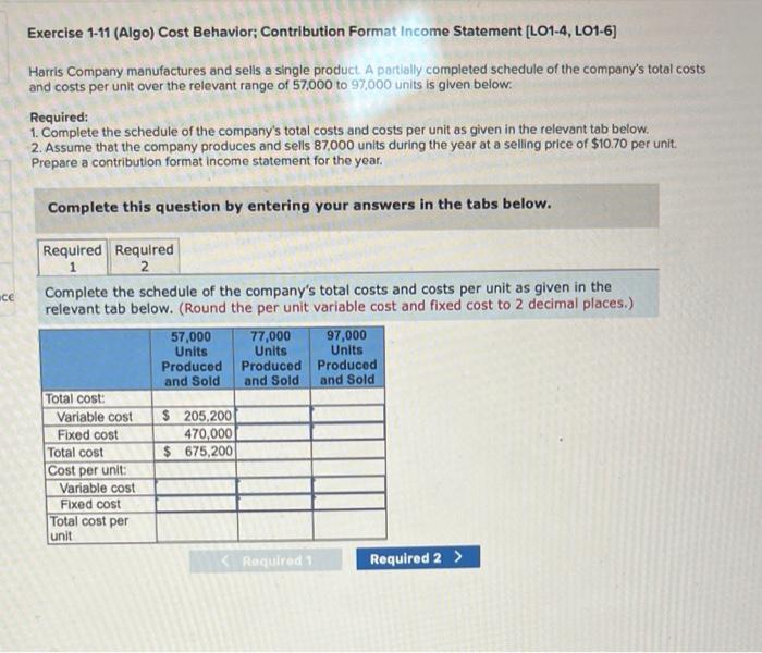  need help with both Exercise 1-11 (Algo) Cost Behavior; Contribution Format