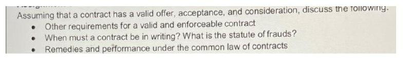 please help Assuming that a contract has a valid offer, acceptance, and