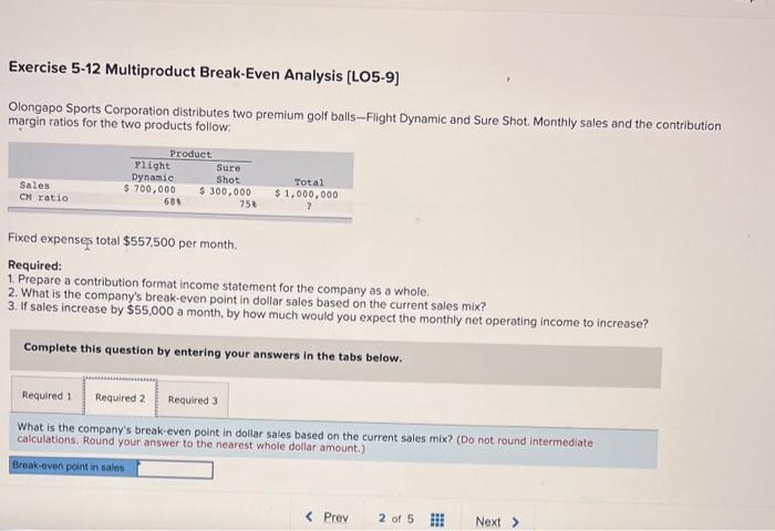 sales and the contribution margin ratios for the two products follow: Product