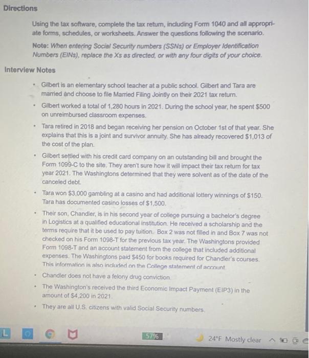 please help . . Directions Using the tax software, complete the tax
