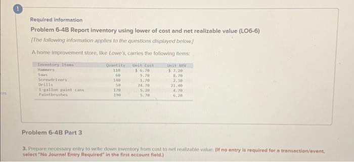 For the functi Required information Problem 6-4B Report inventory using lower of