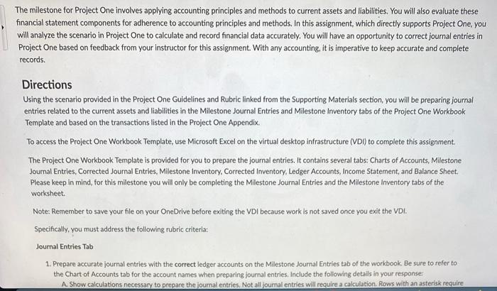 URGENT!!!! QUESTION DELETED The milestone for Project One involves applying accounting principles