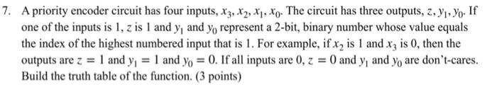  A priority encoder circuit has four inputs, x3,x2,x1,x0. The circuit has