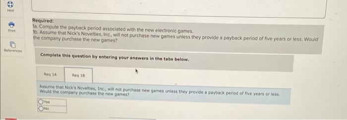 the questions displayed below. Nick's Novelties, inc, is considering the purchase of
