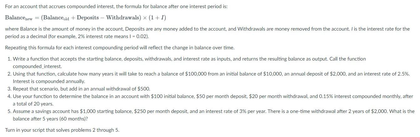 PLEASE USE MATLAB For an account that accrues compounded interest, the formula