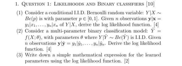 from a machine learning class 1. QuESTION 1: LIKELIHOODS AND BINARY CLASSIFIERS