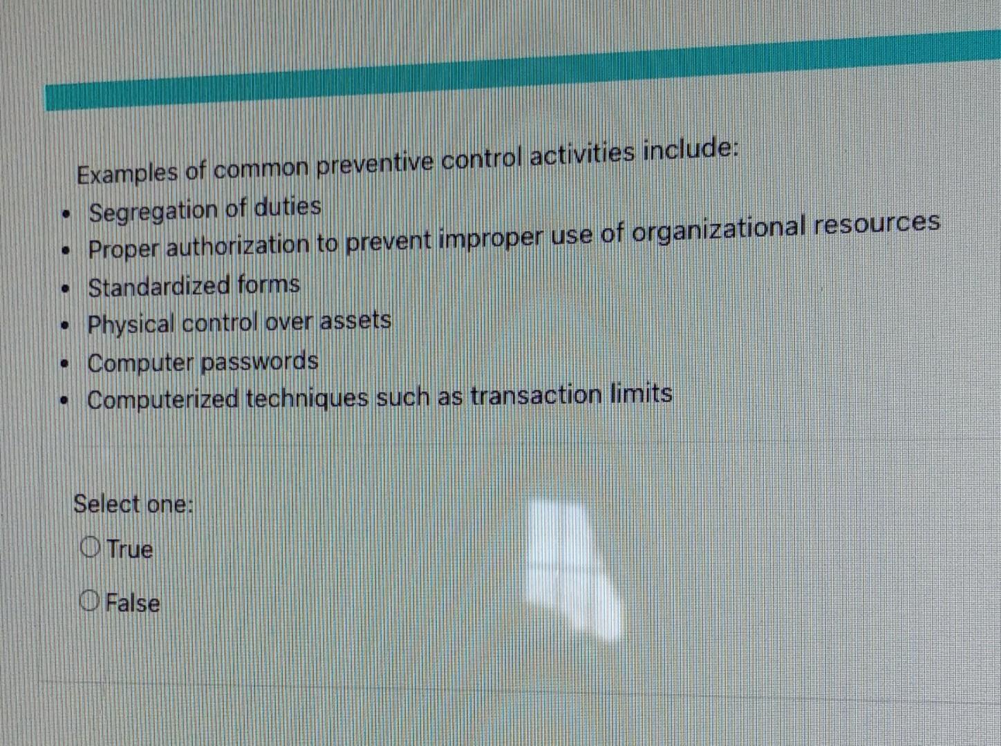  Please help it's urgent Examples of common preventive control activities include: