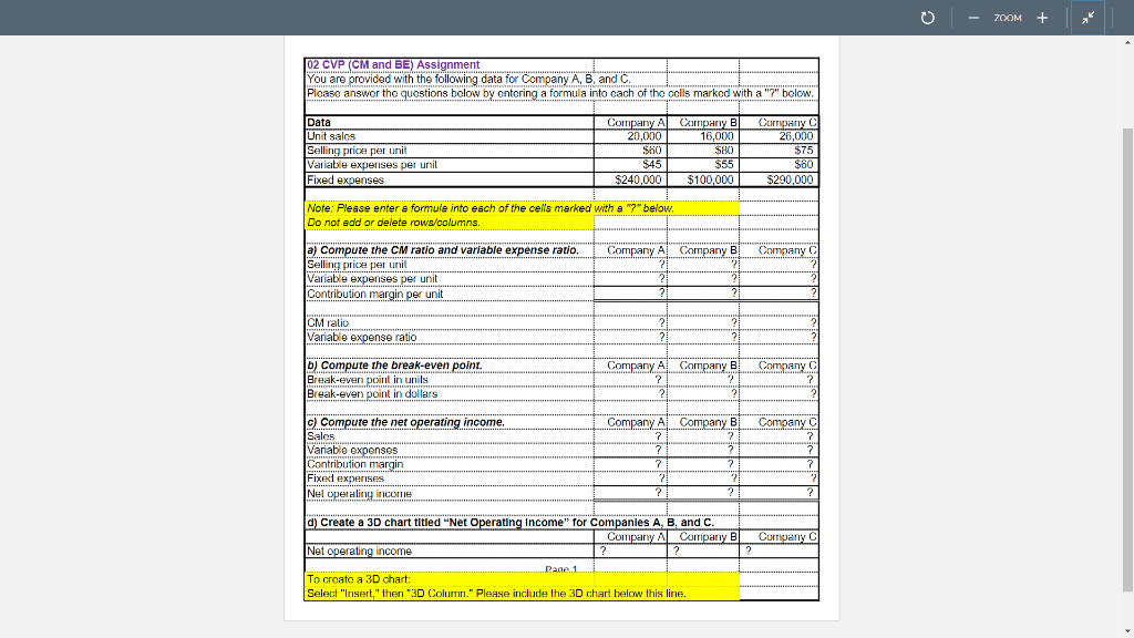  This is an excel assignment, so please show formulas if possible