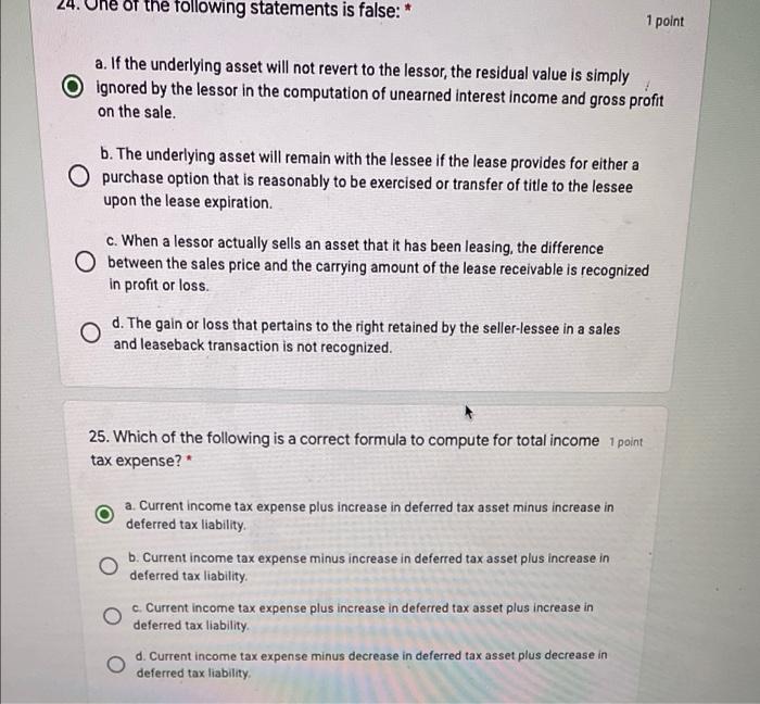 Please answer all the following statements is false:* 1 point a. If