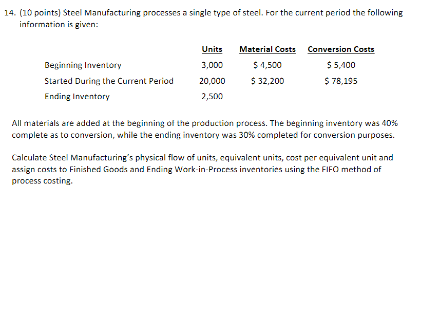 PLEASE SHOW YOUR WORK 14. (10 points) Steel Manufacturing processes a single