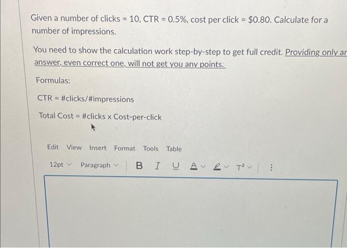 help Given a number of clicks = 10, CTR= 0.5%, cost per