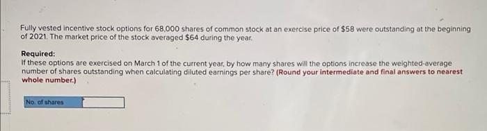 please explain the math behind this one Fully vested incentive stock options