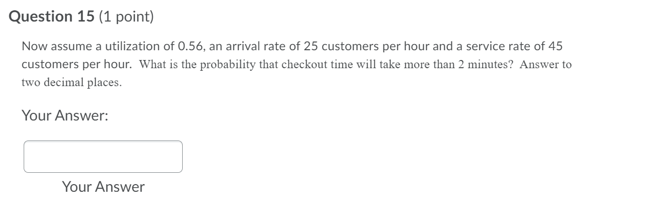 assume a utilization of 0.56. What is the probability that there are