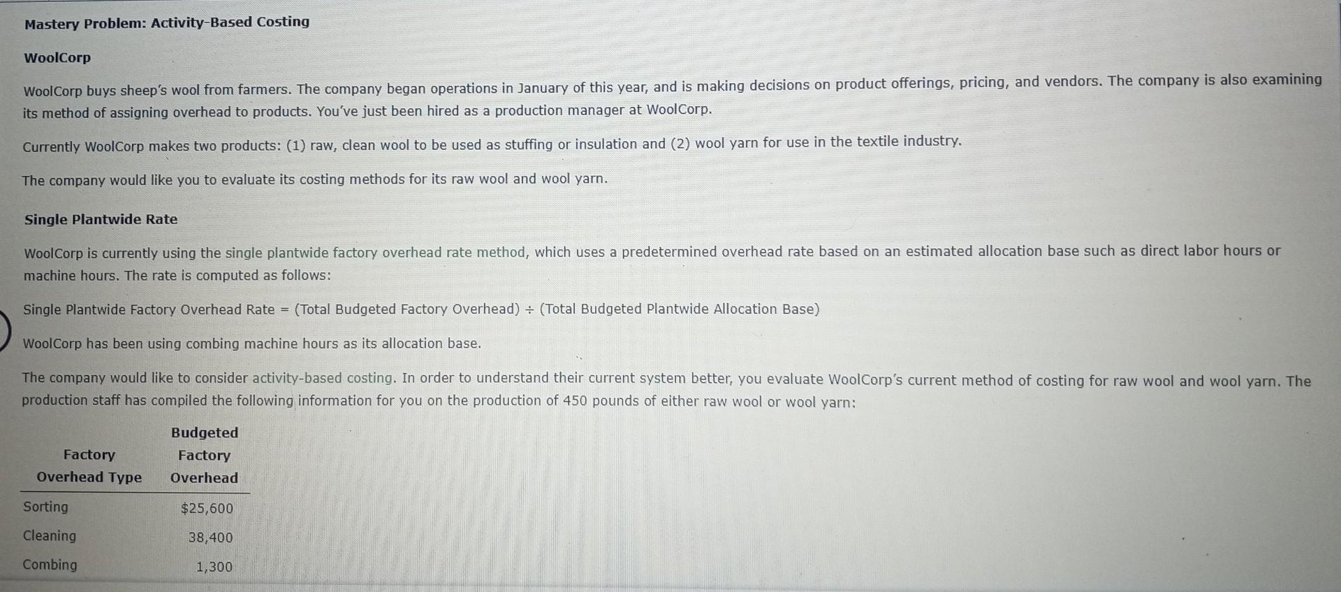  need help Mastery Problem: Activity-Based Costing WoolCorp its method of assigning