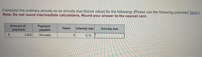  Complete the ordinary annuity as an annuity due (future value) for