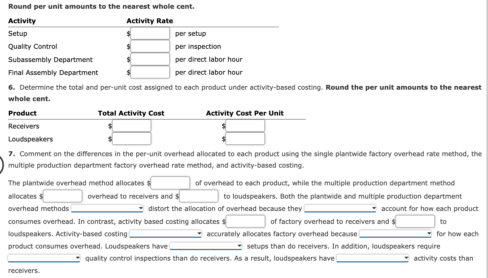 a single plantwide rate, multiple department rates, and activity-based costing Big Sound