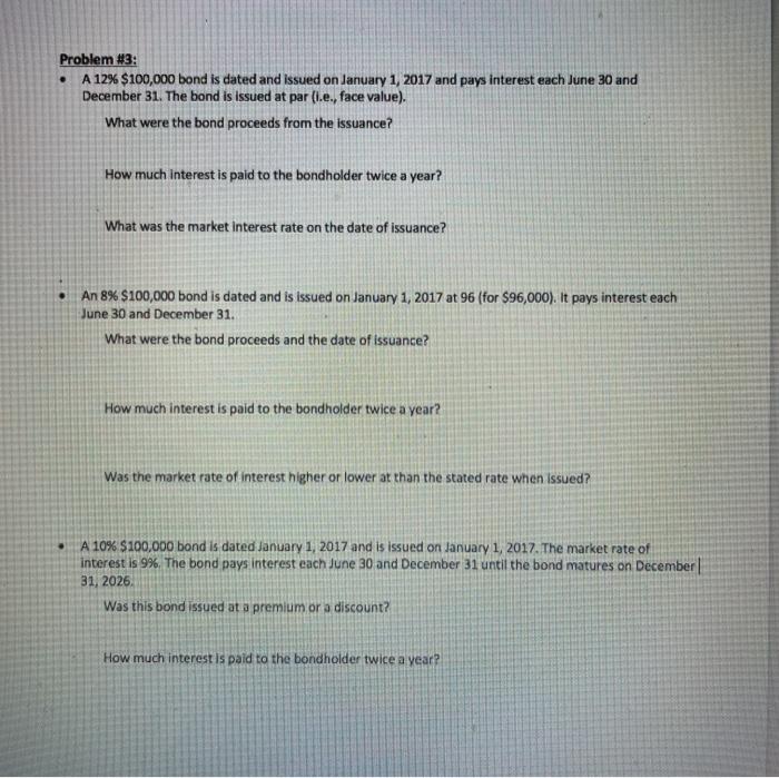  Problem #3: . A 12% $100,000 bond is dated and issued