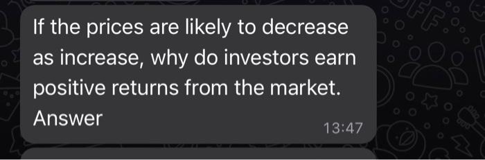  If the prices are likely to decrease as increase, why do