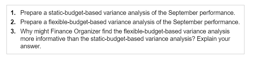 flexible-budget-based variance analysis more informative than the static-budget-based variance analysis? Explain your
