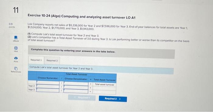  Exercise 10-24 (Algo) Computing and analyzing asset turnover LO A1 Lok