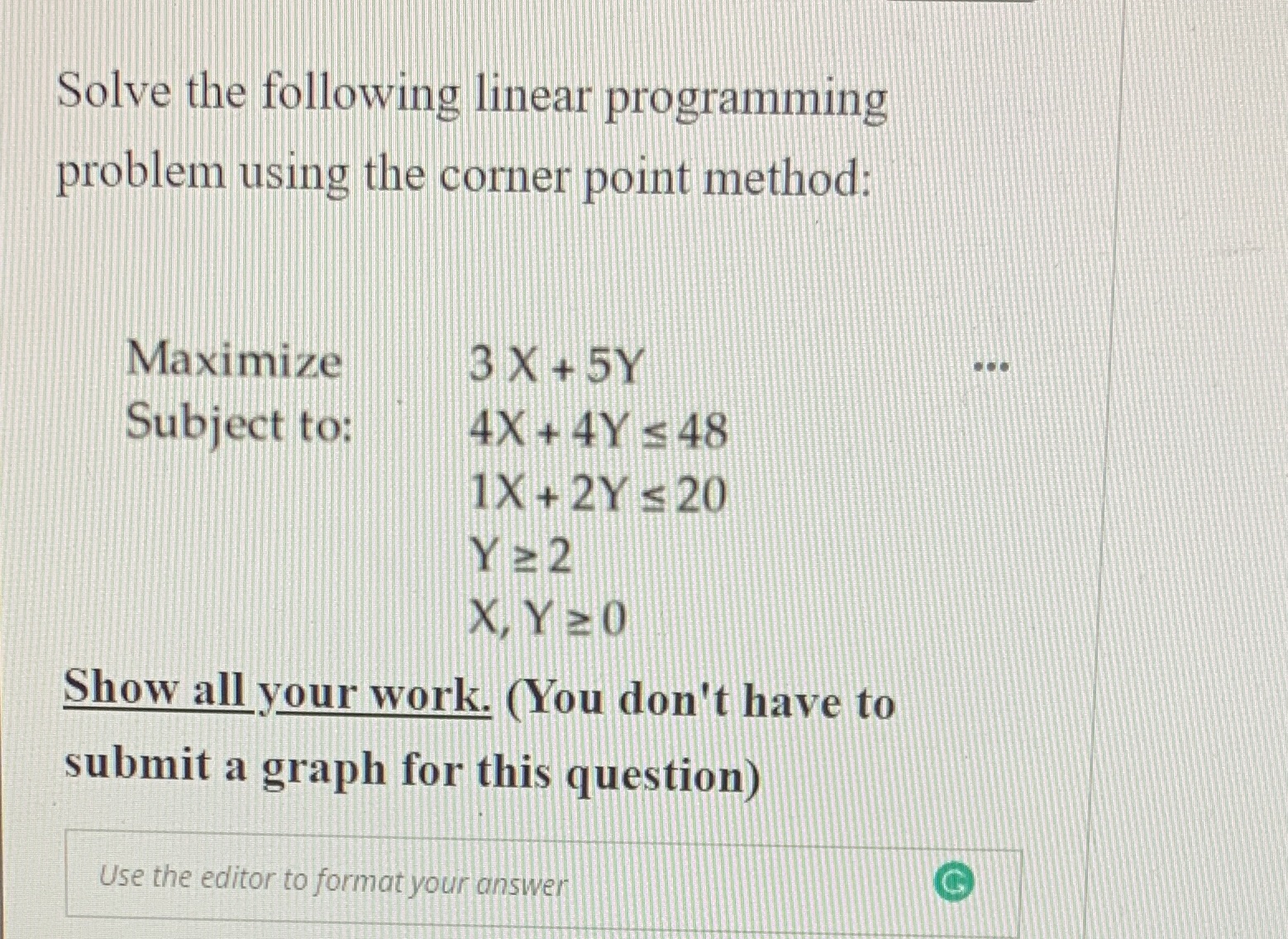  Solve the following linear programming problem using the corner point method: