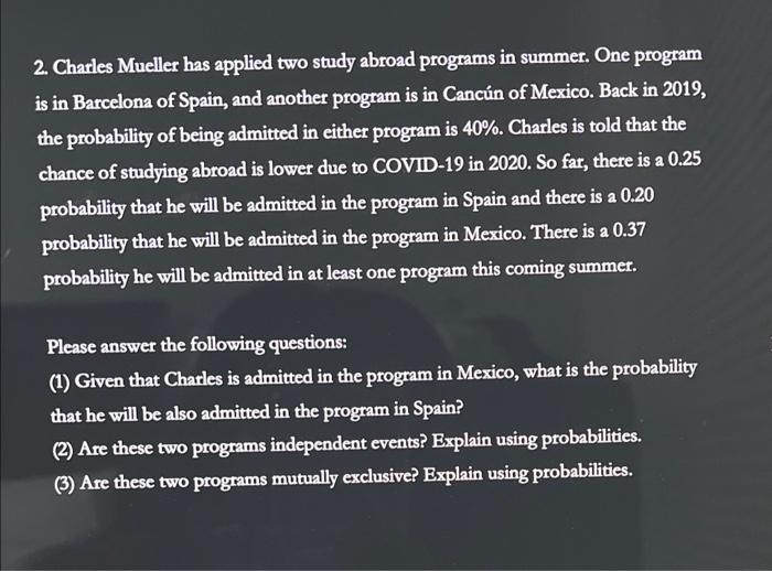 may you please help me? 2. Charles Mueller has applied two study