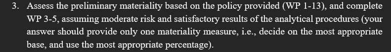  Assess the preliminary materiality based on the policy provided (WP 1-13),