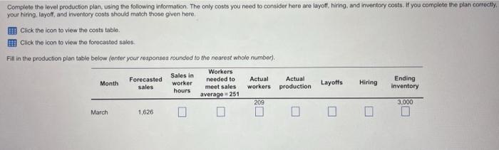  . Complete the level production plan, using the following information. The