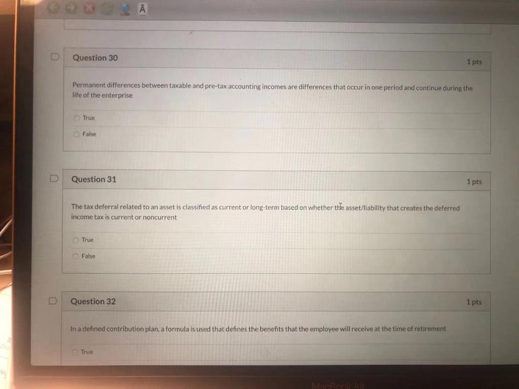 Question 30 1 pts Permanent differences between taxable and pre-tax accounting