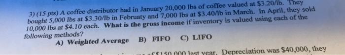  please show work 3) (15 pts) A coffee distributor had in