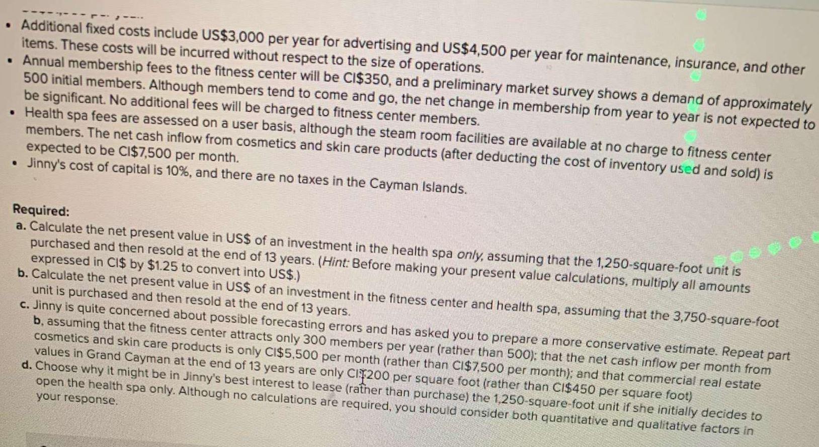 - Additional fixed costs include US\$3,000 per year for advertising and