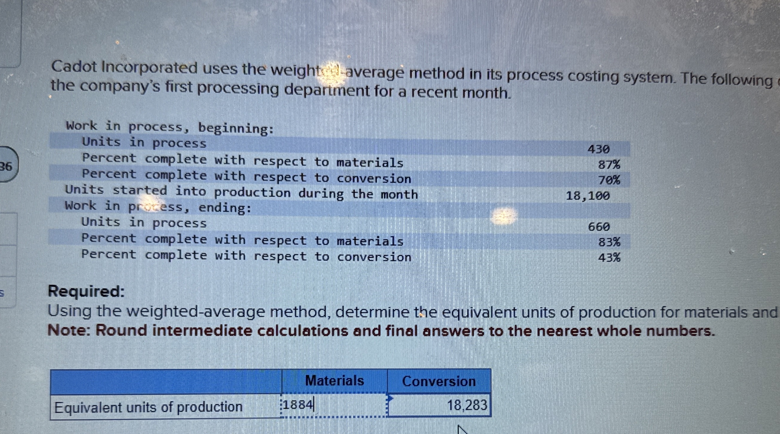  Cadot Incorporated uses the weight average method in its process costing