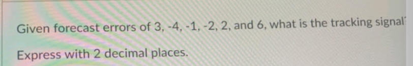 Can you please walk me through how to solve Given forecast errors