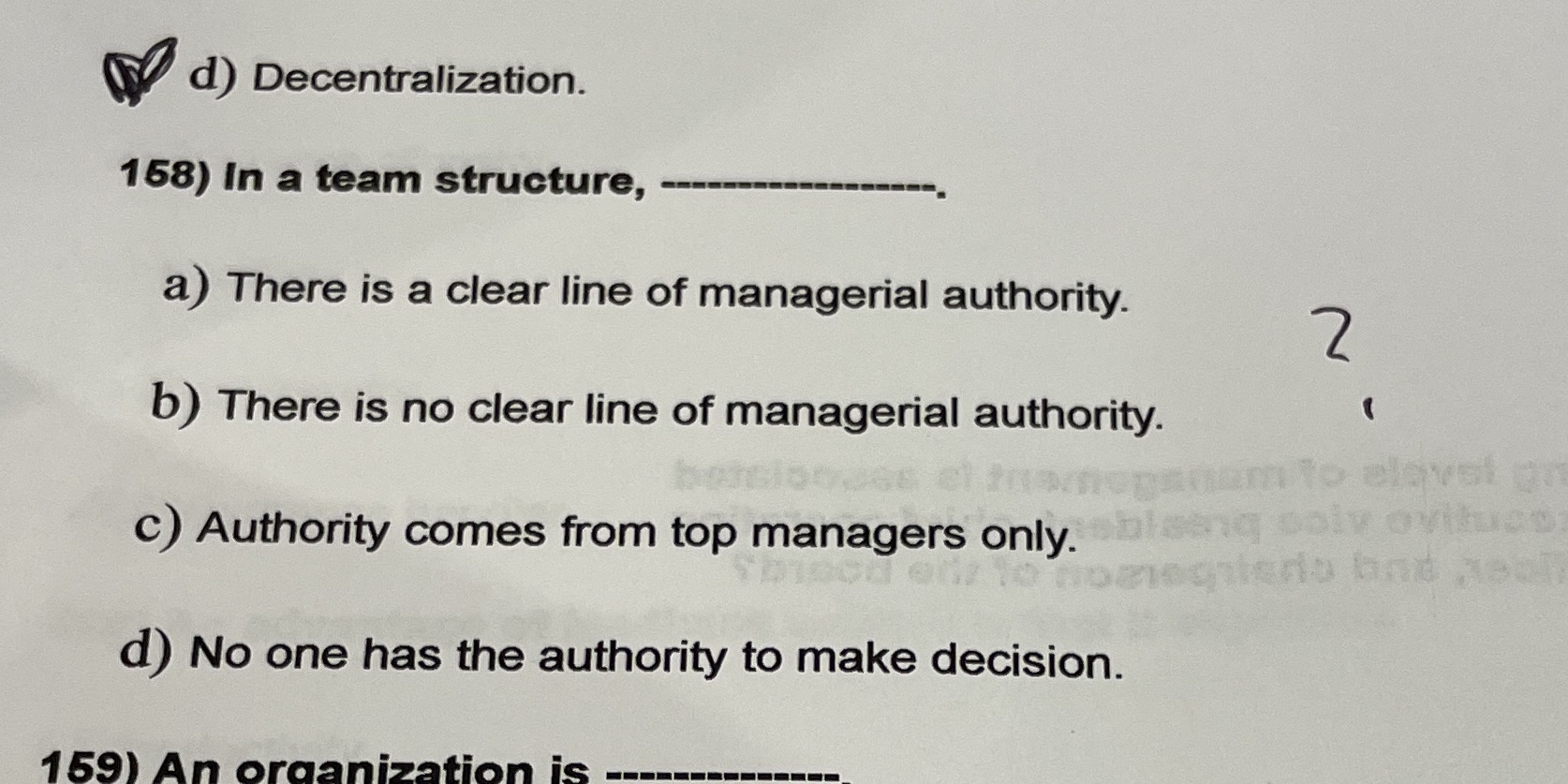  d) Decentralization. 168) In a team structure, a) There is a