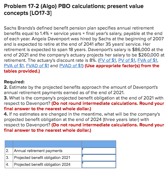  Problem 17-2 (Algo) PBO calculations; present value concepts (LO17-3] Sachs Brands's