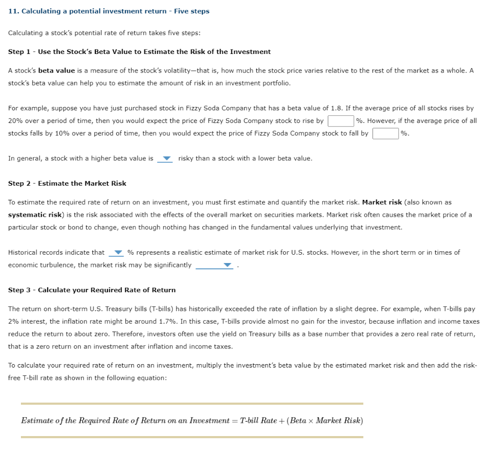 In general, a stock with a higher beta value is more