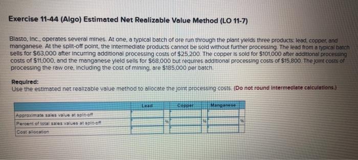  Exercise 11-44 (Algo) Estimated Net Realizable Value Method (LO 11-7) Blasto,
