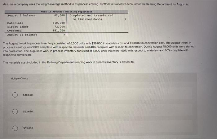  Assume a company uses the weight-average method in its process costing.