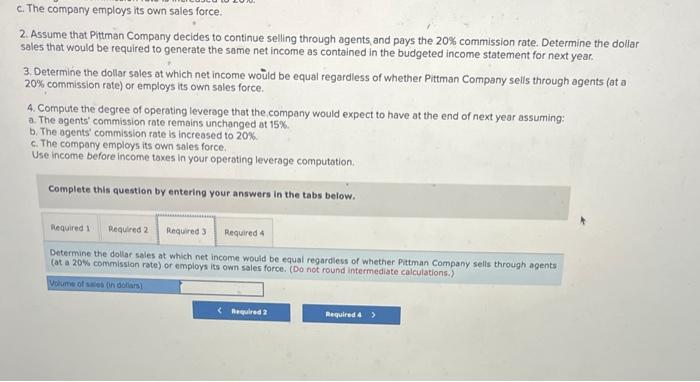 prepared the company's budgeted income statement for next year as follows: As