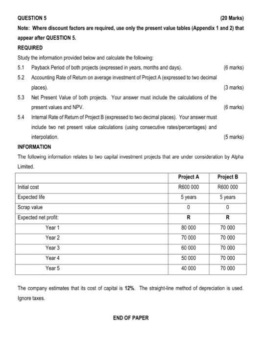 please help QUESTION 5 (20 Marks) Note: Where discount factors are required,