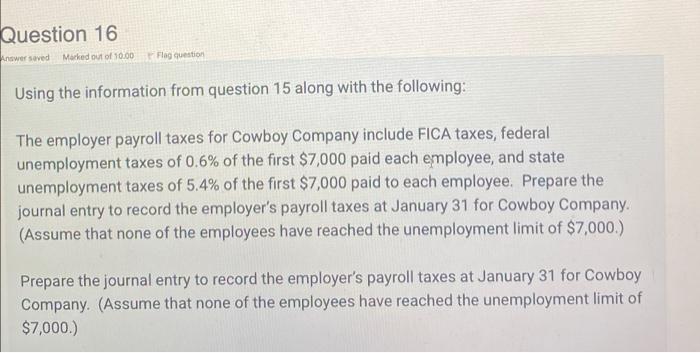 Question 15 Answer saved Marked out of 1200 Flag question Cowboy Company's
