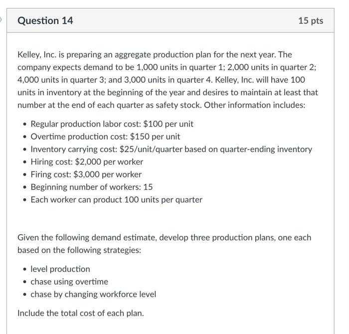  Kelley, Inc. is preparing an aggregate production plan for the next