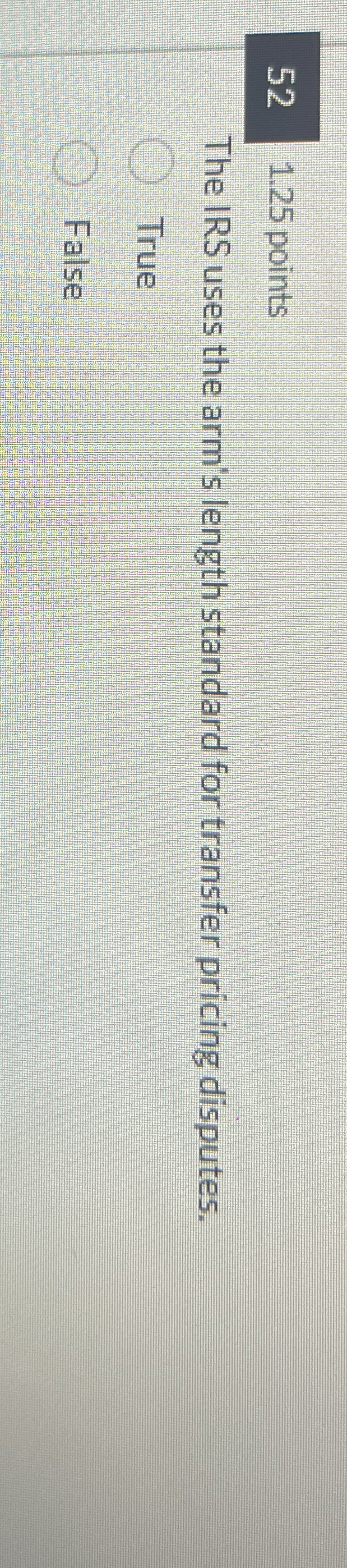  52,1.25 points The IRS uses the arm's length standard for transfer