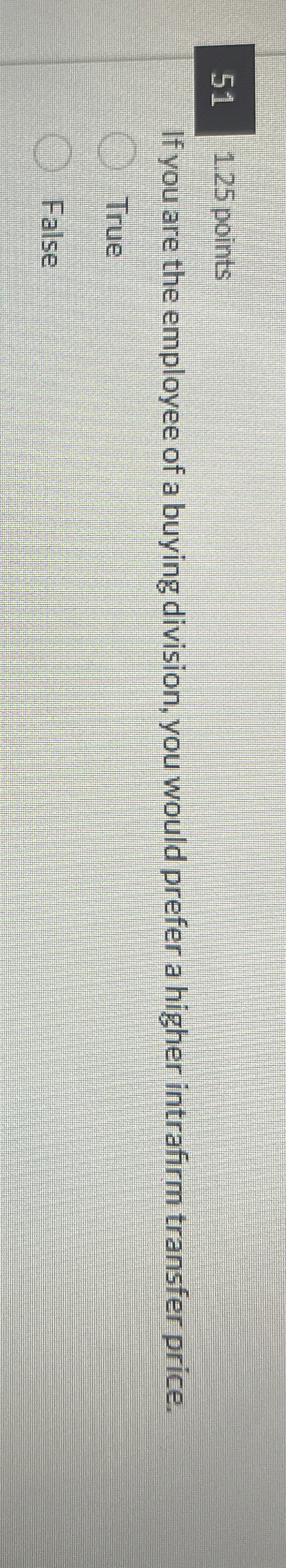  51 1.25 points If you are the employee of a buying