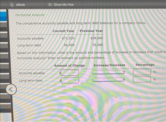  horizontal analysis Horizontal Analysis The comparative accounts payable and long-term debt