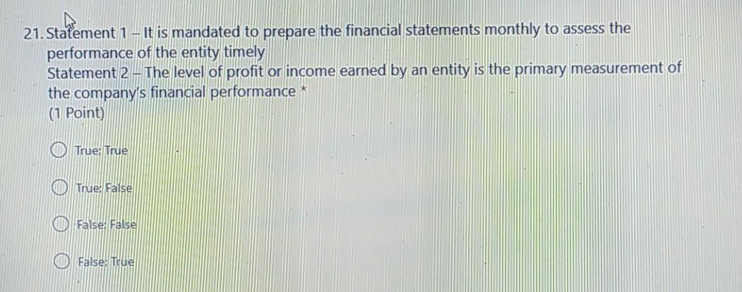 All business activities are accountable transactions Statement 2-The focus of government accounting