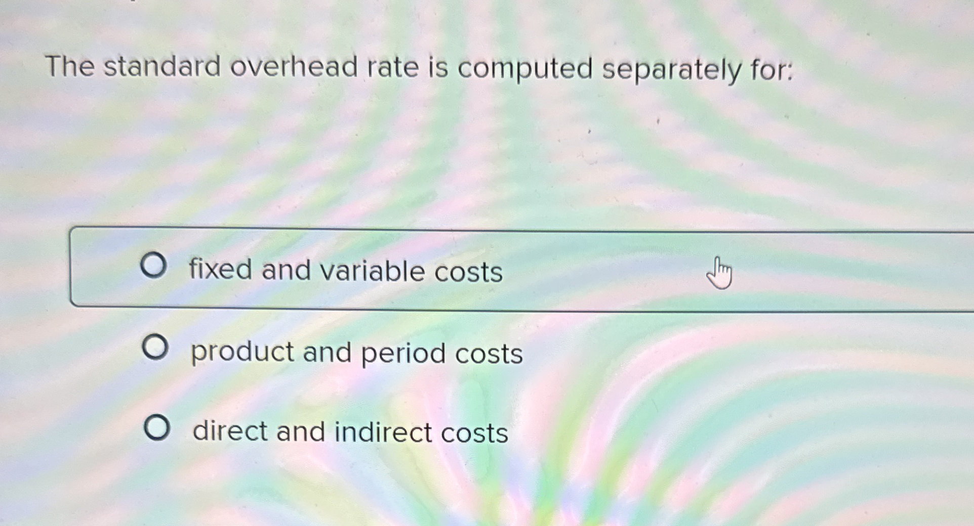 The standard overhead rate is computed separately for: fixed and variable