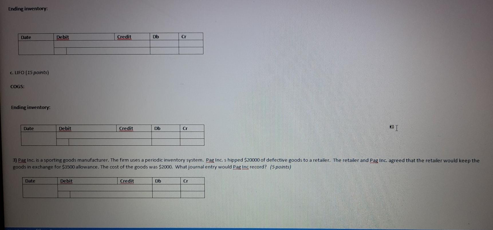  Ending inventory: Date Debit Credit Db c. UFO (15 points) COGS: