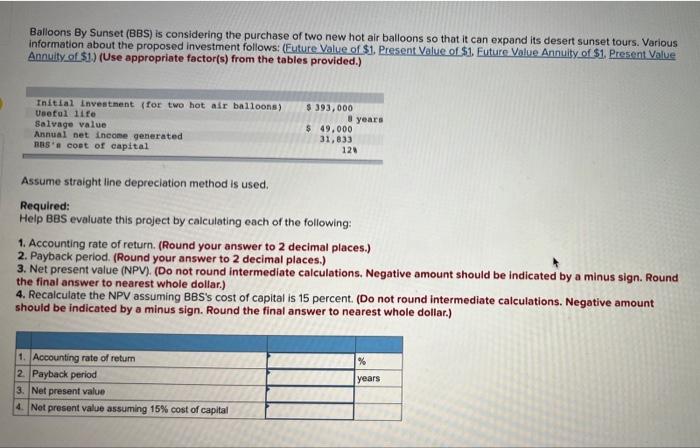 help plz Balloons By Sunset (BBS) is considering the purchase of two