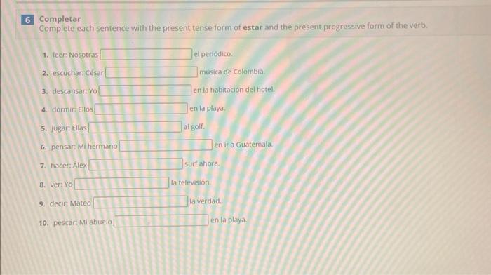 spanish, not sure where to post this. please help. 6 Completar Complete